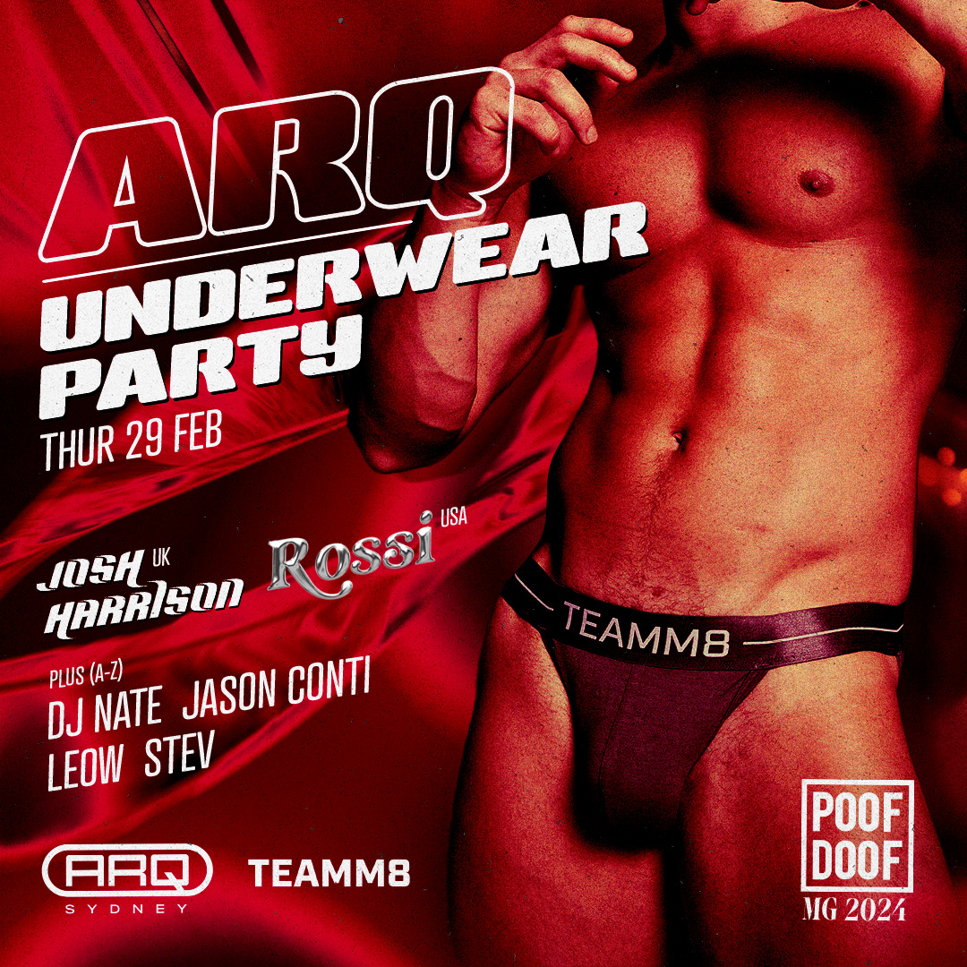 POOF DOOF SYD X MARDI GRAS 2024: ARQ UNDERWEAR PARTY – THURSDAY 29TH FEBRUARY 2024 - Poof Doof sydney