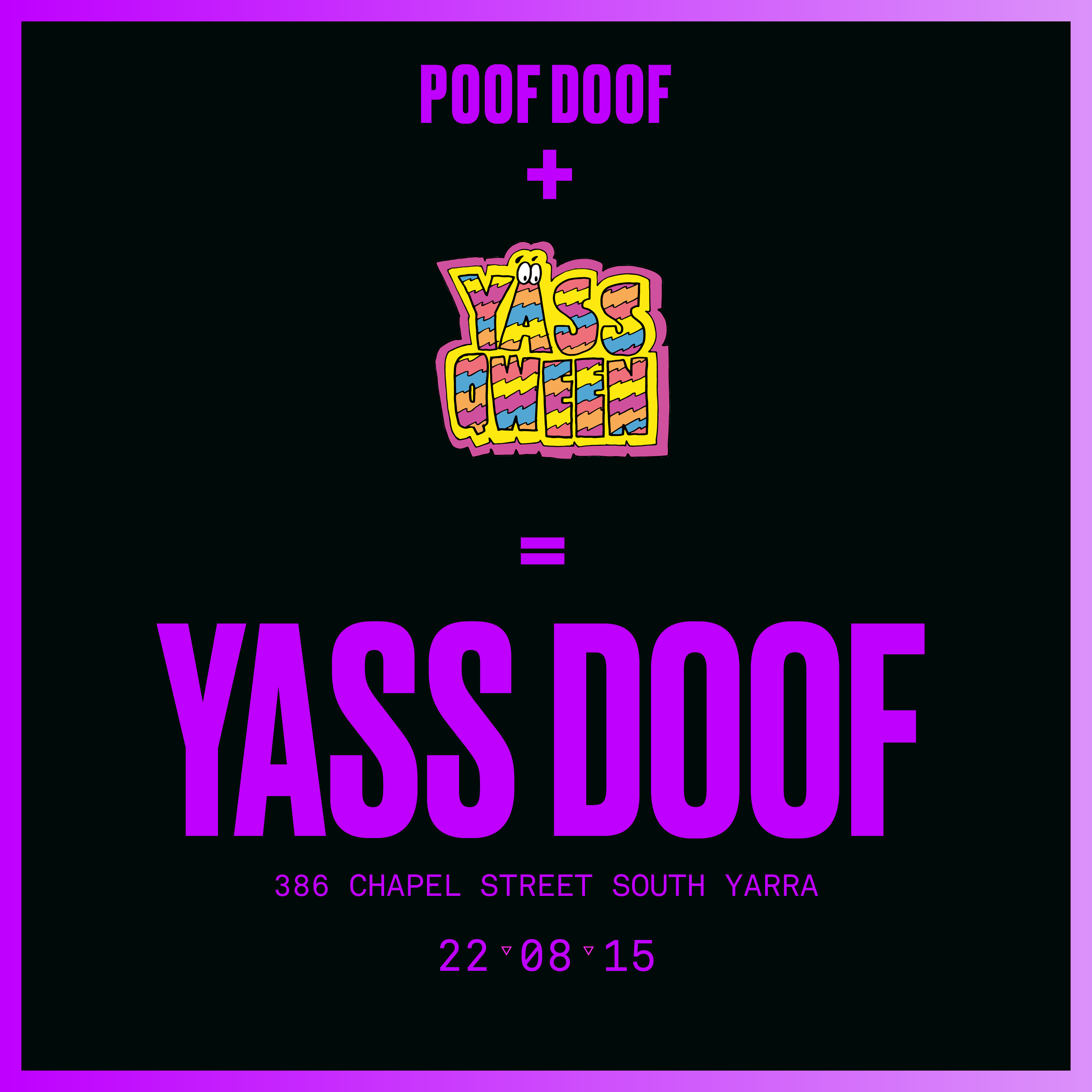 YASS DOOF - Poof Doof melbourne