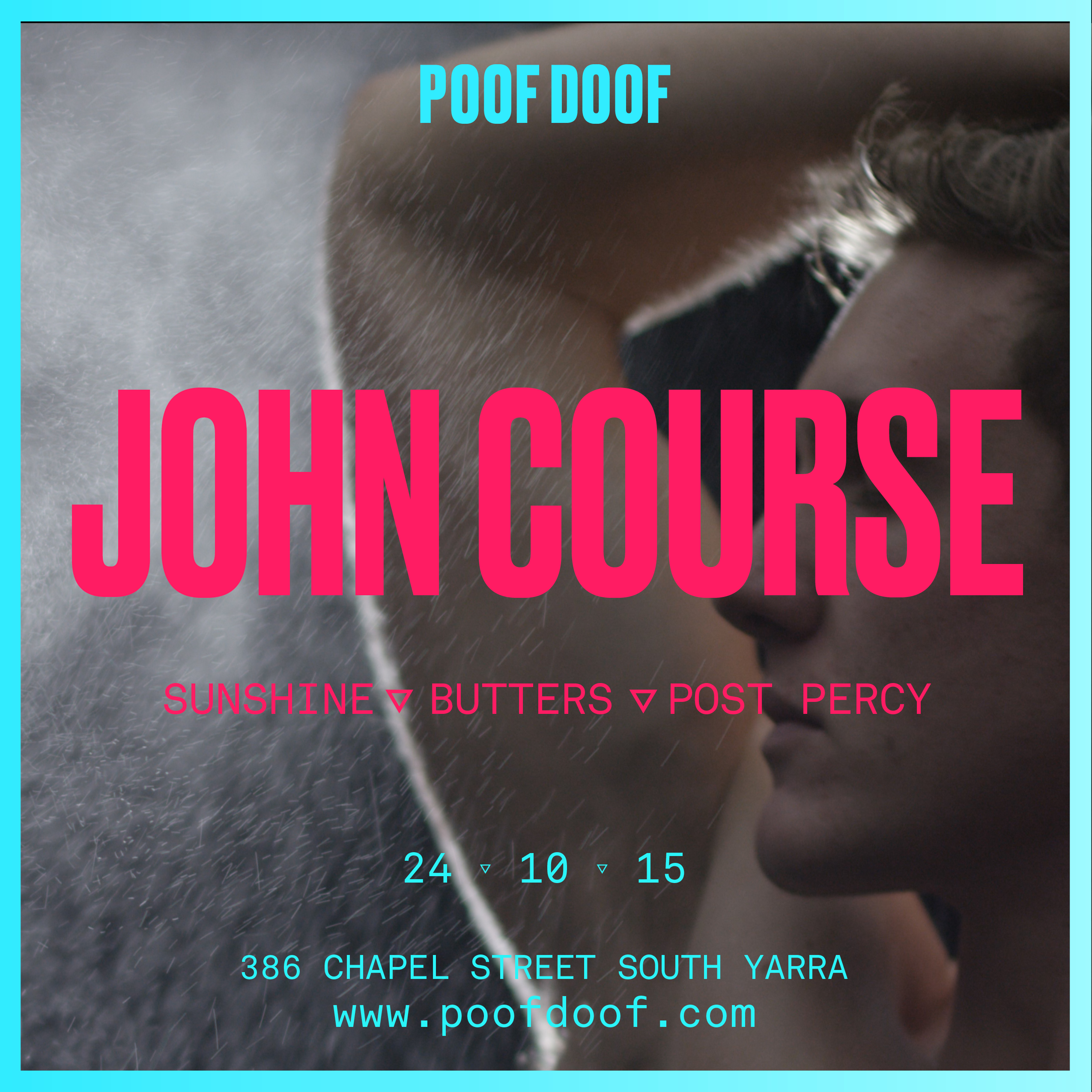 JOHN COURSE. OF COURSE. - Poof Doof melbourne